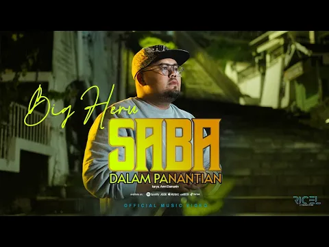 Download MP3 Bigheru - Saba Dalam Panantian (Official Music Video)