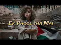 Download Lagu Ek phool tha mai!🥺❤️‍🩹🇵🇸#islam #islamicstatus #naat #palestine #muhammadﷺ #hamd