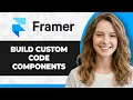 How to Build Framer Custom Code Components 2026 Guide