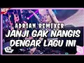 Download Lagu JANJI GAK NANGIS DENGER LAGU INI DJ INDO GALAU BREKBEAT 2024 FULL BASSSS!!!!