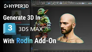 Generate production-ready 3D assets directly inside 3ds Max with Hyper3D Rodin plugin.