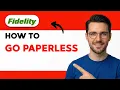 How to Go Paperless on Fidelity 2026 Full Guide