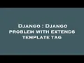 Django Django problem with extends template tag
