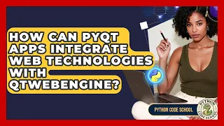 How Can PyQt Apps Integrate Web Technologies With QtWebEngine - Python Code School