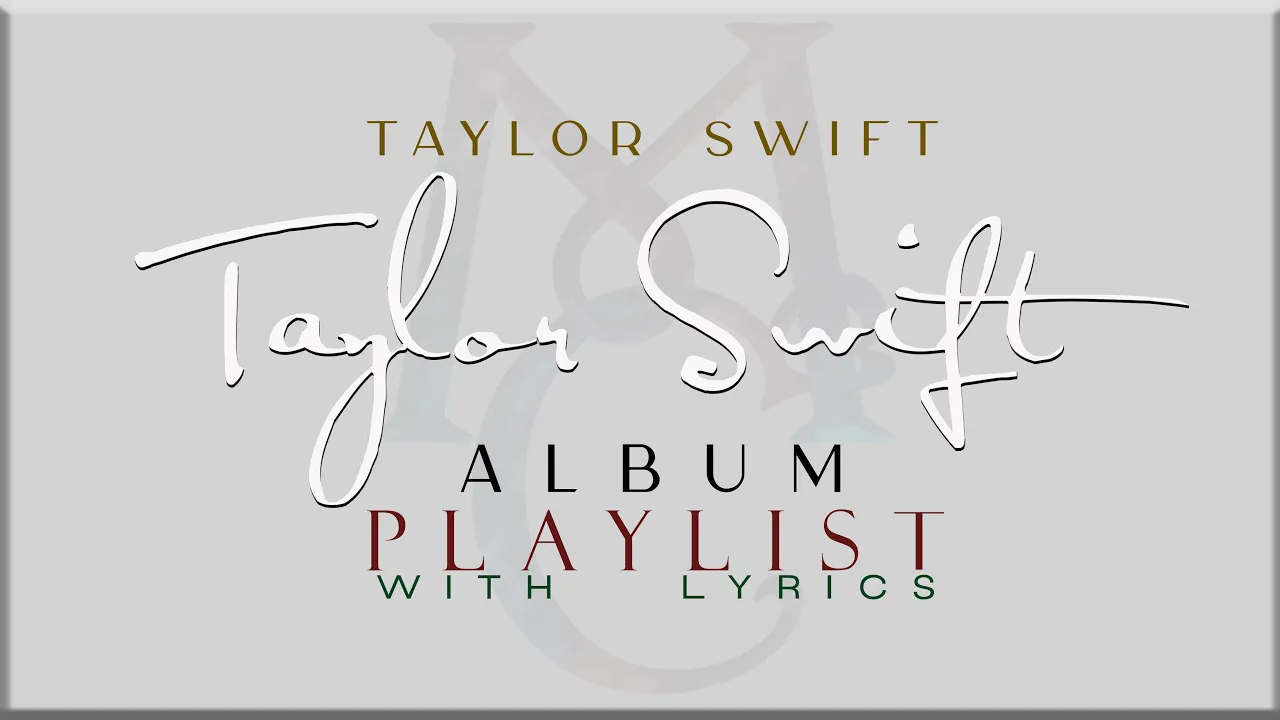 Taylor Swift " TAYLOR SWIFT" ALBUM Playlist with Lyrics