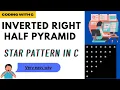 C Program to Print Inverted Right Half Pyramid C programming for beginners