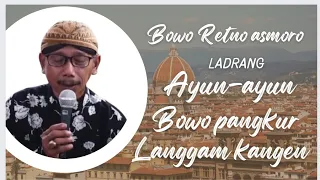 Download BOWO Retno asmoro || LADRANG AYUN - AYUN BOWO PANGKUR KANGEN || ALL ARTIS || CS NAYANTAKA WONOGIRI MP3