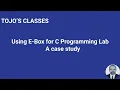 Using E-Box for C Programming Lab A case study