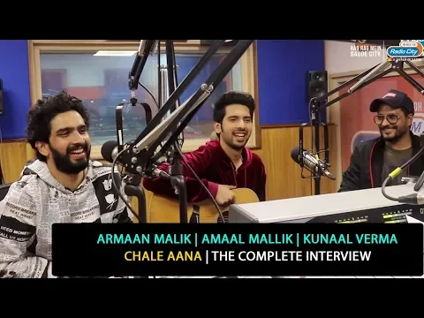 Download MP3 Armaan Malik, Amaal Mallik, Kunaal Verma | Chale Aana | De De Pyaar De | The Complete Interview