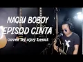 Download Lagu perrghhhh Boboy-Episod Cinta live AKUSTIK (cover by ojay besut)