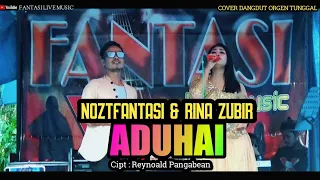 Download ADUHAI - Nozt Fantasi feat Rina Zubir || Dangdut Live Orgen Tunggal || Fantasi Live Music MP3