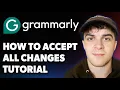 How to Accept All Changes Grammarly Tutorial 2025 Full Guide