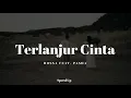 Terlanjur Cinta - Rossa Feat. Pasha (Speed Up Version)