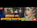 MREKES ATI gandrung muda'iyah - live PELAMPANG