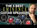 The 5 Most Iconic EMINENCE GUITAR SPEAKERS