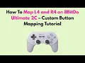 How to Map L4 and R4 on 8BitDo Ultimate 2C - Custom Button Mapping Tutorial