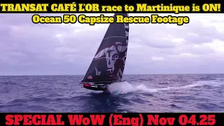 World on Water Nov 04.24 Part 2 (ENG) Transat Cafe L’OR Le Havre Normandie. Rescue Footage Ocean 50s