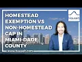 Homestead Exemption vs Non-Homestead Cap in Miami-Dade County