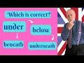 How to choose the right word below under underneath or beneath