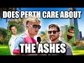 Lagu I Asked Perth if they Care about the Ashes? Australia vs England pre series interviews