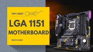 5 Best LGA 1151 Motherboards in 2026 Review