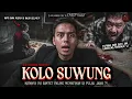 CERITA INI BUKAN BUAT YANG PENAKUT (Kolo Suwung by CREEPYLOGY) | HH #237