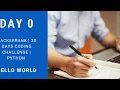 Day 0 hackerrank 30 day coding challenge using python language hello world