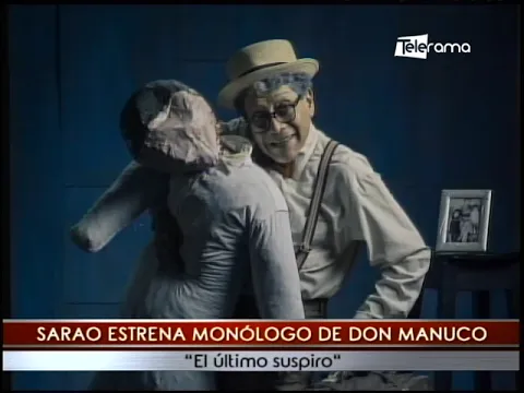 Sarao estrena monólogo de Don Manuco El último suspiro