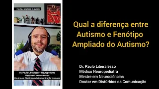FENÓTIPO AMPLIADO DO AUTISMO (ESPECTRO EXPANDIDO DO AUTISMO)