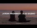 Jardín Prohibido - Alex Bueno (Letra)