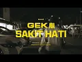 Download Lagu S.A.C - GEK 心 SAKIT HATI ( Prod. By Jaake \u0026 Saucie J ) 【Official Music Video】