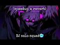 Download Lagu DJ CAMPURAN COCOK BUAT SOLO SQUAD (speedup x reverb)
