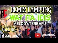 Download Lagu REMIX LAMPUNG TERBARU ❗ WAT ITA IDIS ❗ KECENG FULL BAS