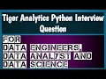 tiger analytics python interview questions and answers dsa for data engineer dsa for data science
