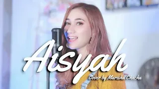 Download AISYAH ISTRI RASULULLAH - Marisha Chacha (cover) MP3