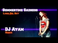 Lagu Summertime Sadness   Lana Del Rey  DJ Ayam Remix 2015