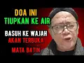Doa ini tiupkan ke air basuh ke wajah akan terbuka mata batin 🔴Abah Setu #tauhid #shorts 