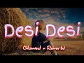 Lagu desi desi (slowed and reverb) #desidesi #lofi #lovesongs #love #viral #song