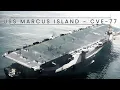 USS Marcus Island - CVE-77 Escort Carrier