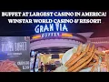 GRAN VIA BUFFET AT THE LARGEST CASINO IN AMERICA WINSTAR WORLD CASINO RESORT