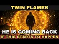 Twin Flames If This Starts to Happen Your Twin Flame Is Coming Back