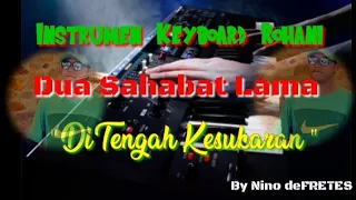 di tengah kesukaran instrumen rohani keyboard dua sahabat lama 