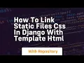 how to link static files css in django with template html