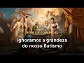 Lagu Homilia Dominical | A renovação espiritual do nosso Batismo (Festa do Batismo do Senhor - 11/01/26)