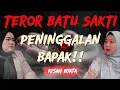 SATU KELUARGA BESAR DITEROR BATU PENINGGALAN BAPAK, SOSOK INI SELALU DATANG!!
