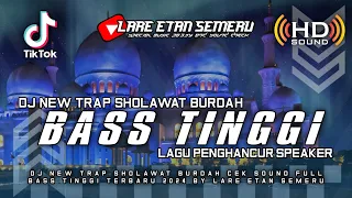 dj new trap sholawat burdah cek sound full bass tinggi terbaru 2024 by lare etan semeru