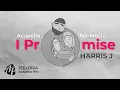 Download Lagu Harris J - I Promise (Acapella No-Music) - Lyrics Video