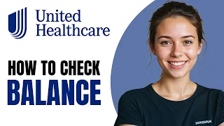 How to Check Balance on UnitedHealthCare UCard