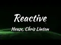 Download Lagu Heuse \u0026 Chris Linton - Reactive (Lyrics)