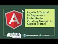 Angular 6 Tutorial for Beginners - Router Route Variables Dynamic in Angular Part 2